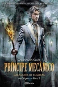 Cassandra Clare [Clare, Cassandra] — Príncipe Mecânico - as Peças Infernais
