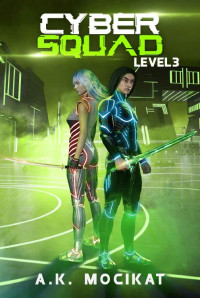 A. K. Mocikat — Cyber Squad - Level 3