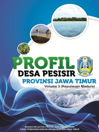 Sukandar, Muliawati Handayani, Citra Satrya Utama Dewi, Chuldyah J. Harsindhi, Arsyil Wisuda Maulana, Supryadi, Ali Bahroni — Profil Desa Pesisir Provinsi Jawa Timur Volume 3 (Kepulauan Madura)