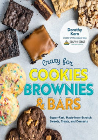Dorothy Kern — Crazy for Cookies, Brownies, and Bars