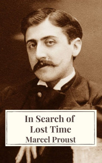 Marcel Proust — In Search Of Lost Time (Complete Collection)