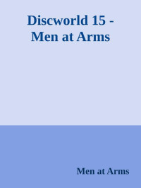 Men at Arms — Discworld 15 - Men at Arms