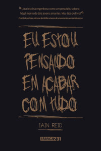 Iain Reid — Eu estou pensando em acabar com tudo