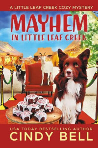 Cindy Bell — Mayhem in Little Leaf Creek (Little Leaf Creek Mystery 11)