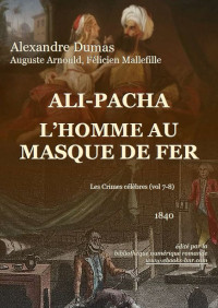 Alexandre Dumas — Ali-Pacha suivi de L'homme au masque de fer