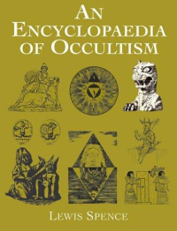 Lewis Spence — An Encyclopaedia of Occultism