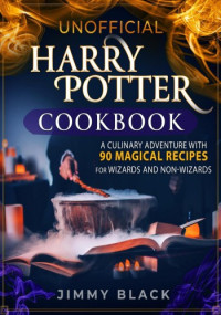 Jimmy Black — Unofficial Harry Potter Cookbook