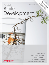 James Shore; Diana Larsen, Gitte Klitgaard, Shane Warden — The Art of Agile Development, 2nd Edition