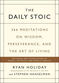 Ryan Holiday — The Daily Stoic
