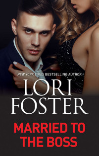 Lori Foster — Mills & Boon : Married to the Boss