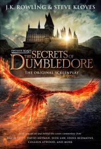 J. K. Rowling, Steve Kloves — Fantastic Beasts: The Secrets of Dumbledore