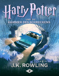 J. K. Rowling — Harry Potter und die Kammer des Schreckens