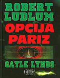 Robert Ludlum; Gayle Lynds — Opcija Pariz