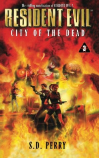 SD Perry — RESIDENT EVIL 03 - CITY OF THE DEAD