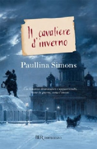 Paullina Simons [Simons, Paullina] — Il Cavaliere d'Inverno