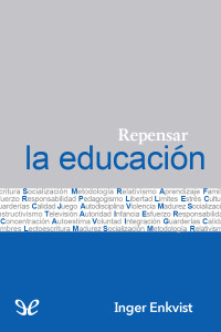Inger Enkvist — Repensar la educación