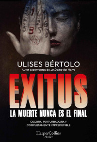 Ulises Bértolo — Exitus