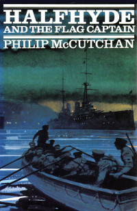 Philip McCutchan — Halfhyde and the Flag Captain