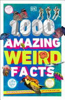 Dorling Kindersley — 1,000 Amazing Weird Facts
