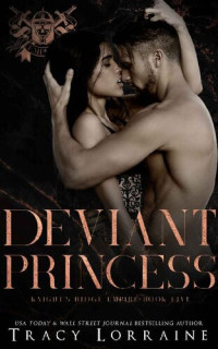 Tracy Lorraine — Deviant Princess (Knight's Ridge Empire #5)