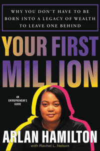 Arlan Hamilton & Rachel L. Nelson — Your First Million
