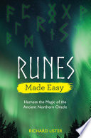 Lister, Richard — Runes Made Easy: Harness the Magic of the Ancient Northern Oracle