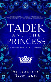 Alexandra Rowland — Tadek and the Princess
