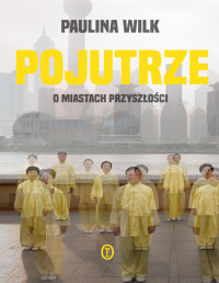 Paulina Wilk — Pojutrze