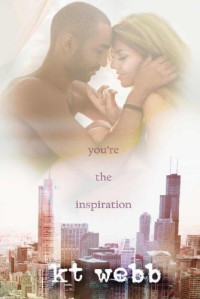 KT Webb — You're the Inspiration