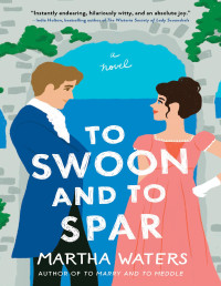 Martha Waters — To Swoon and to Spar: A Novel