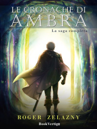 Roger Zelazny — Le cronache di Ambra