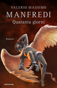 Valerio Massimo Manfredi [Manfredi, Valerio Massimo] — Quaranta giorni