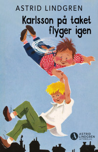 Astrid Lindgren — Karlsson på taket flyger igen