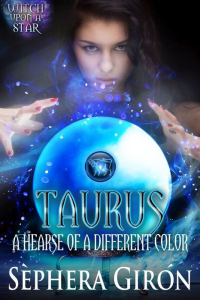Sephera Giron — Taurus: A Hearse of a Different Color