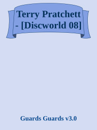 Guards Guards v3.0 — Terry Pratchett - [Discworld 08]