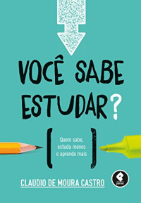 Claudio Moura Castro — Você sabe estudar?