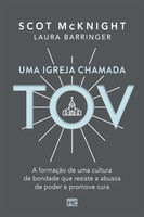 Scot McKnight & Laura Barringer — Uma igreja chamada tov