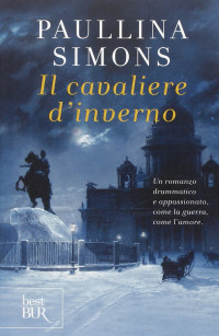 Paullina Simons [Simons, Paullina] — Il cavaliere d'inverno