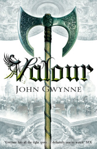 Gwynne, John [Gwynne, John] — Gwynne, John - The Faithful and the Fallen Book 02 - Valor