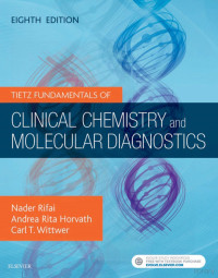 Nader Rifai, Andrea Rita Horvath, Carl T. Wittwer — Tietz Fundamentals of Clinical Chemistry and Molecular Diagnostics