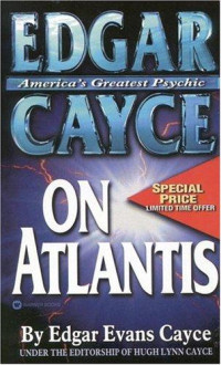 Edgar Evans Cayce [Cayce, Edgar] — Edgar Cayce on Atlantis