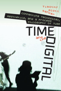 Barker, Timothy Scott — Time and the Digital