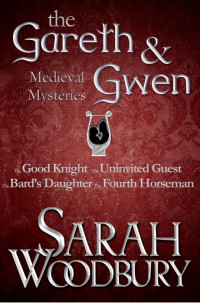 Sarah Woodbury — The Gareth & Gwen Medieval Mysteries Boxed Set