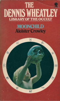 Aleister Crowley — MOONCHILD