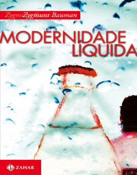 Zygmunt Bauman — Modernidade líquida