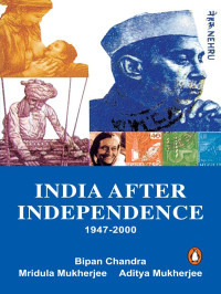 Chandra, Bipan — India After Independence · 1947-2000