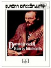 Fjodor Mihajlovics Dosztojevszkij  — Bűn és Bűnhődés