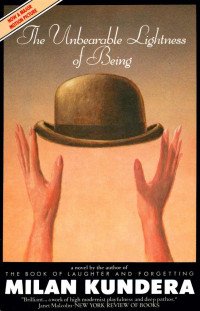 Milan Kundera — The Unbearable Lightness of Being