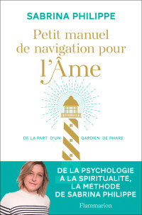 Sabrina Philippe — Petit manuel de navigation pour l'Âme