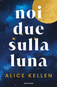 Alice Kellen — Noi due sulla Luna